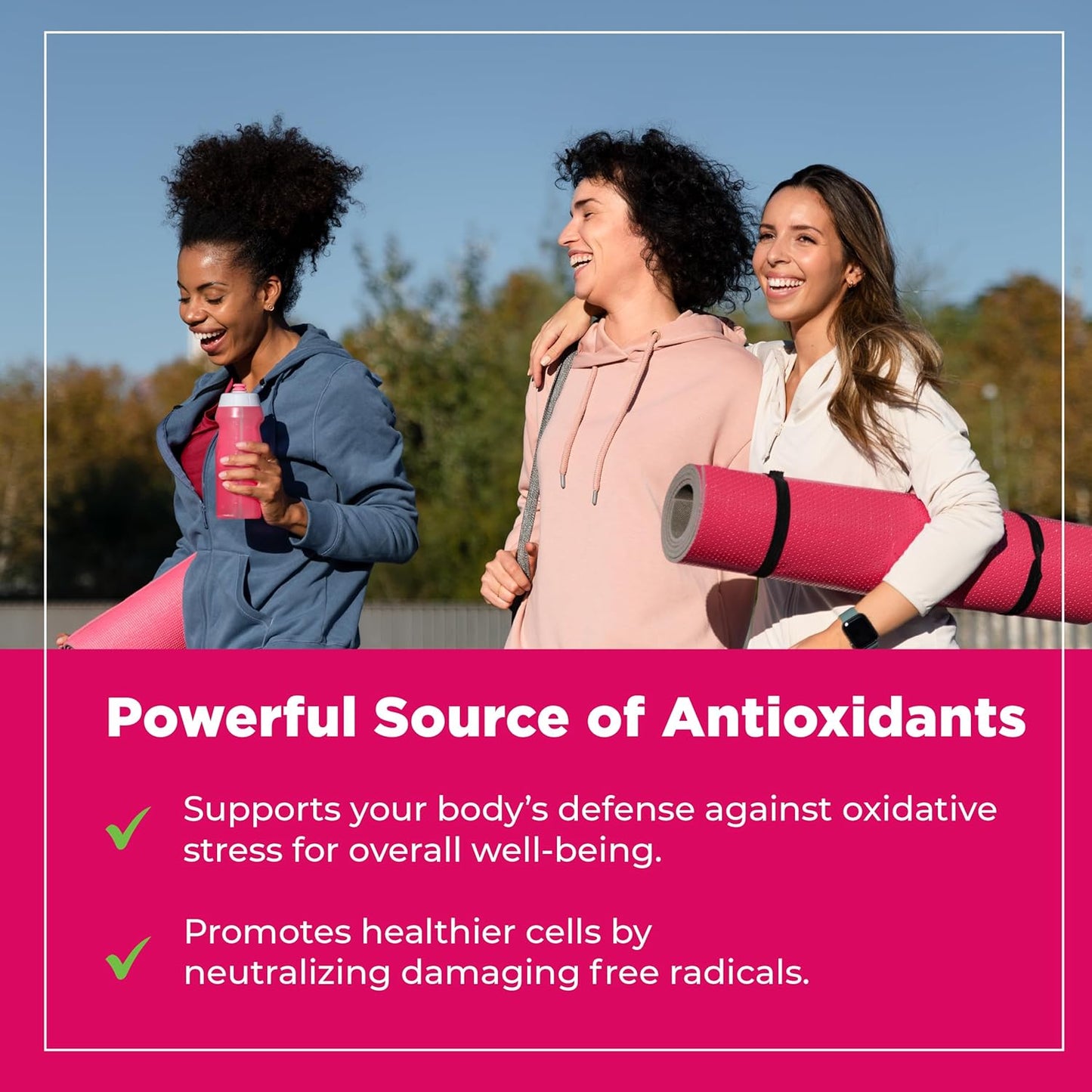 Three women outdoors, two with pink water bottles and one with a pink yoga mat, with text about antioxidants.