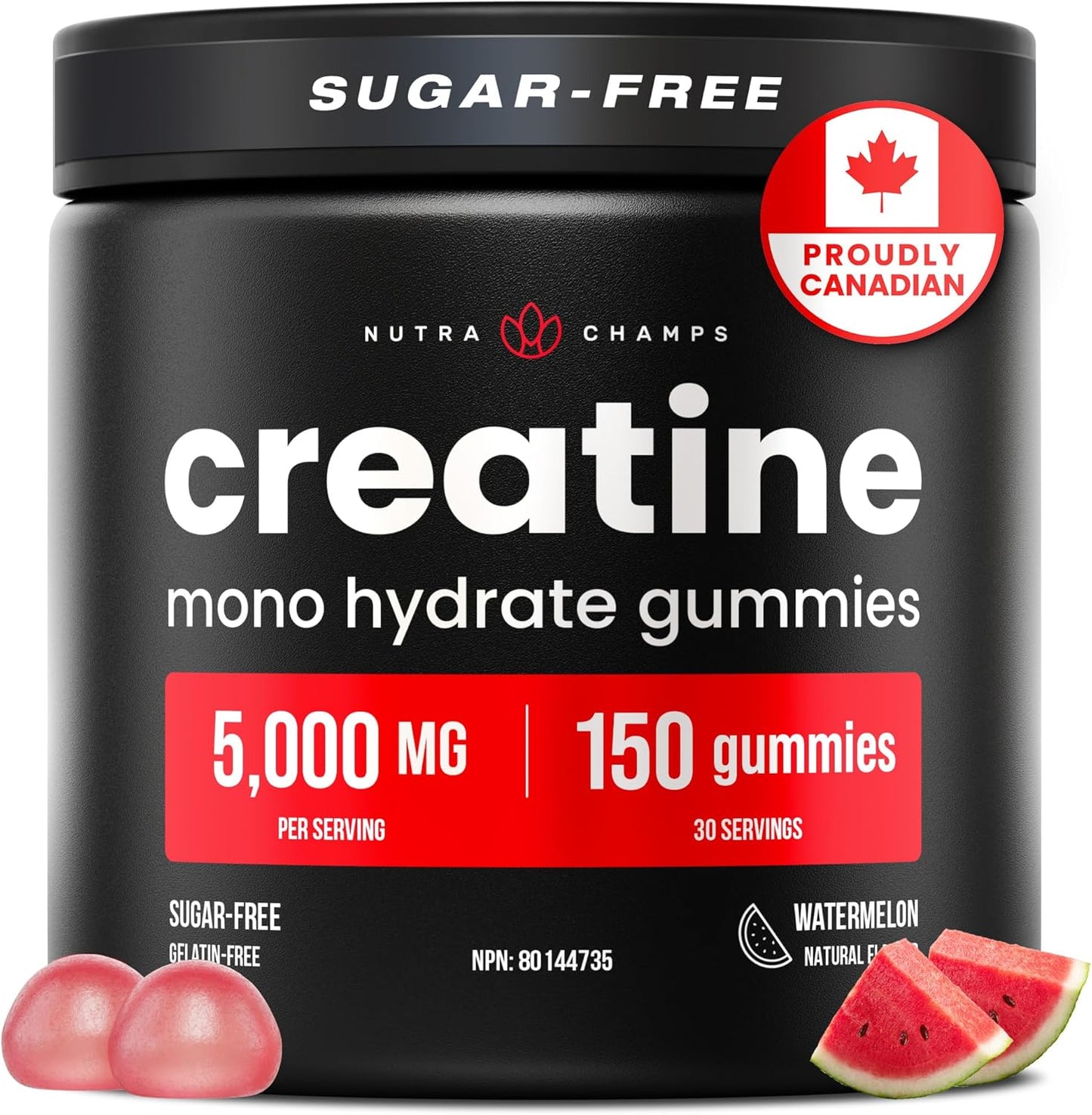A black tub of Nutra Champs creatine mono hydrate gummies, 5,000 mg, 150 gummies, watermelon flavor. The packaging features a black background with white and red text, a red 'Proudly Canadian' badge with a maple leaf, and watermelon graphics at the bottom.